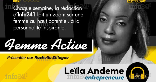 Femme active #11 avec Leïla Andeme, entrepreneure