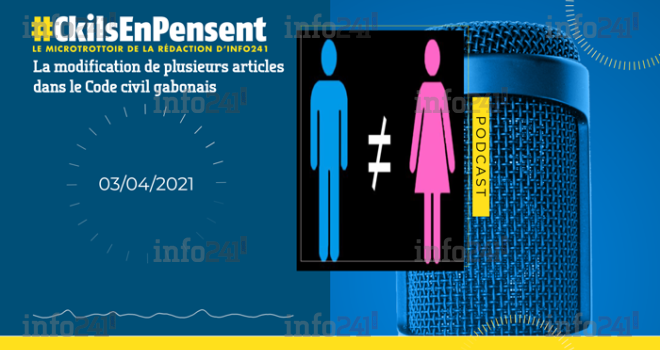 #Ckilsenpensent&nbsp;: le projet de reforme du Code civil gabonais